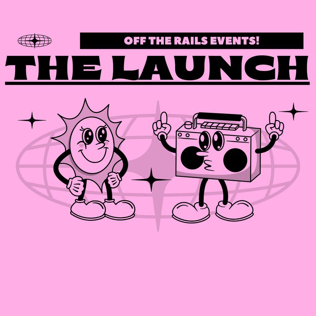 off the rails events - THE LAUNCH!