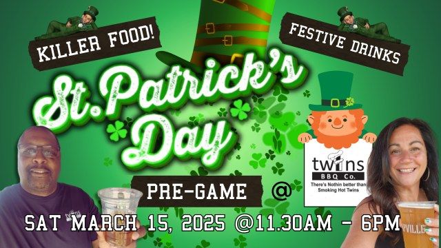 ST PATRICKS DAY PRE GAME @ TWINS BBQ CO.