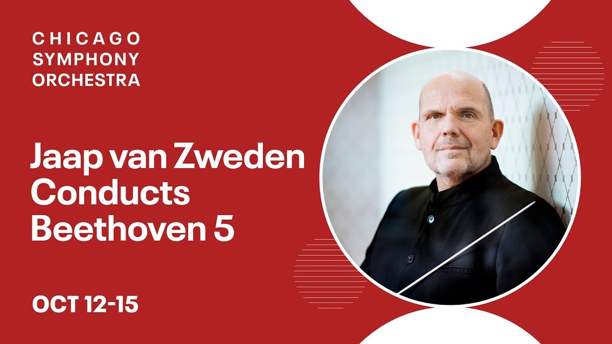 Chicago Symphony Orchestra with Jaap van Zweden at Chicago Symphony Center