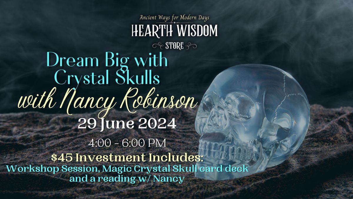 Dream Big w\/ Crystal Skull - Nancy Robinson