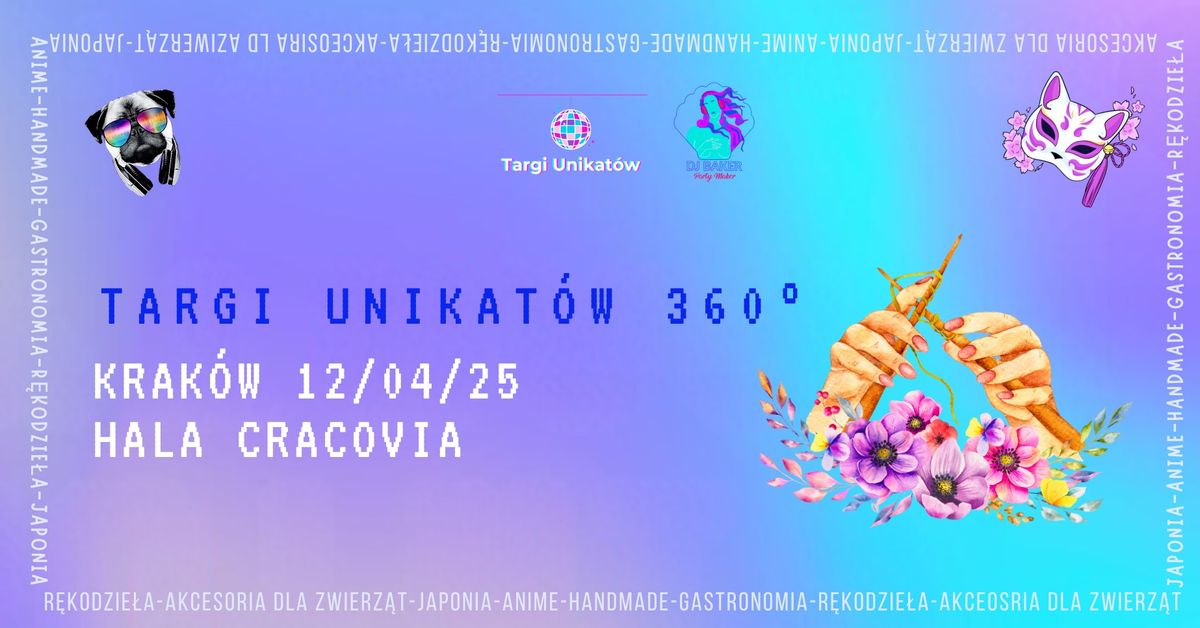 Targi Unikat\u00f3w 360\u00b0 \/ Krak\u00f3w \/ 12.04.2025 \/ Hala Cracovia