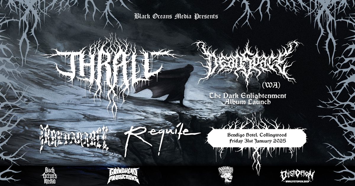 Thrall + Deadspace (WA) - The Dark Enlightenment Album Launch w\/ Irreparable + Requite