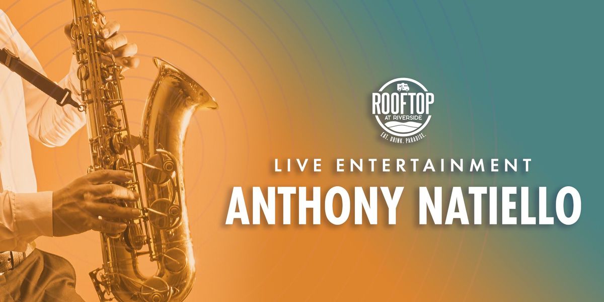 Anthony Natiello Live at Rooftop at Riverside