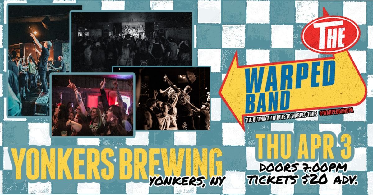 The Warped Band - The Ultimate Tribute to Warped Tour at Yonkers Brewing Co | Yonkers, NY