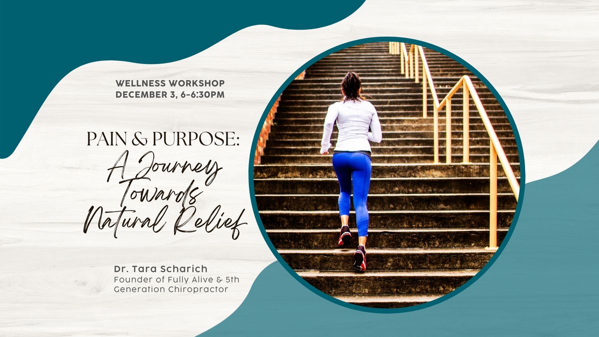 Wellness Workshop: Pain & Purpose - A Journey Towards Natural Relief