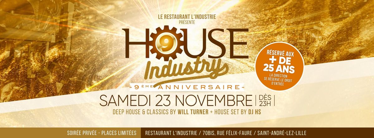 HOUSE INDUSTRY les 9 ans - Samedi 23 Novembre - Soir\u00e9e Priv\u00e9e