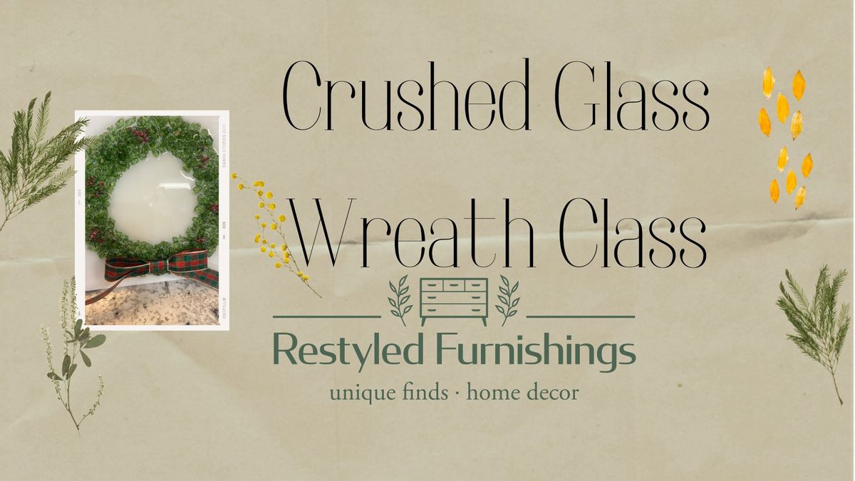 Crushed Glass Wreath Class