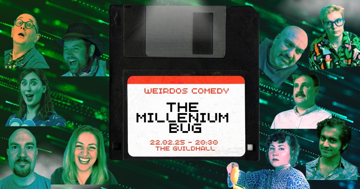 Weirdos Comedy present: The Millennium Bug