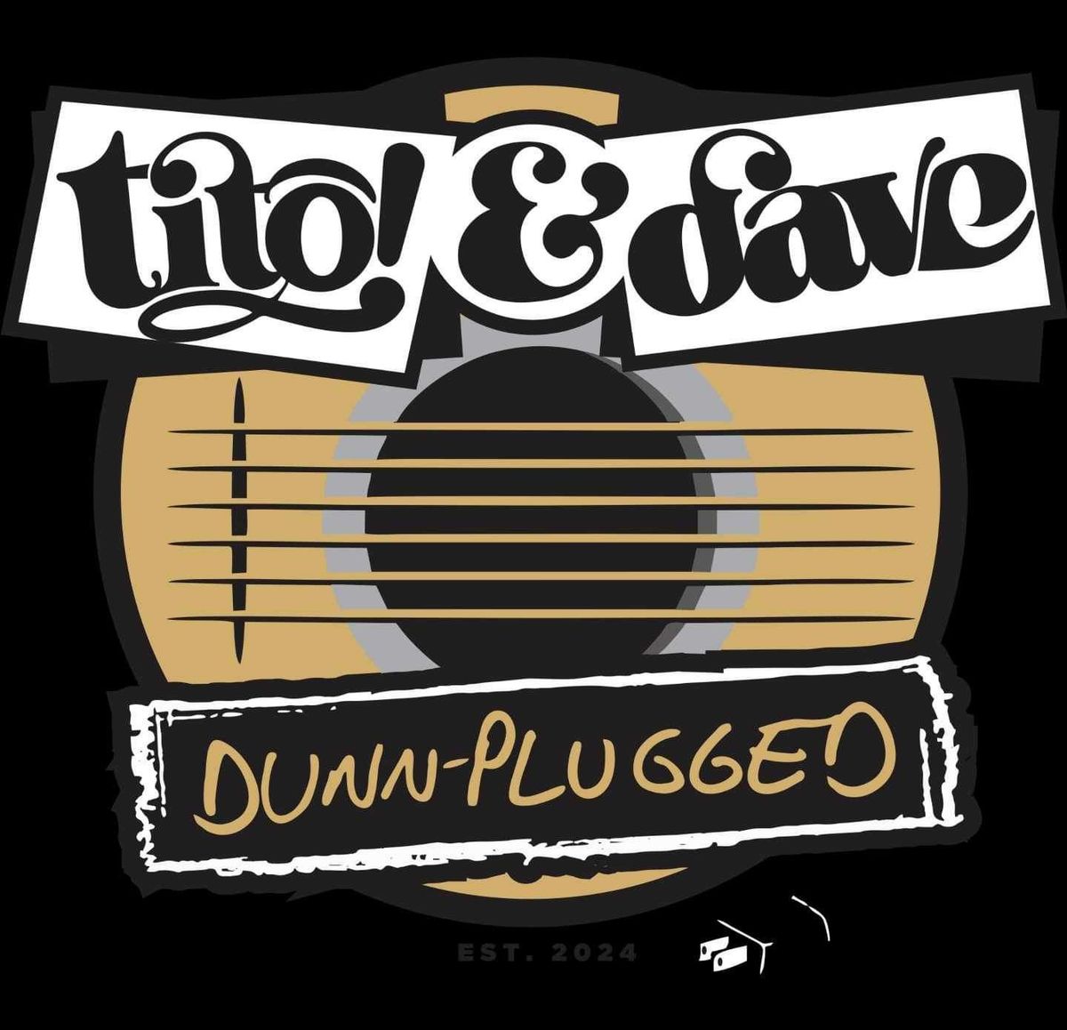 Tito & Dave "Dunn-Plugged"