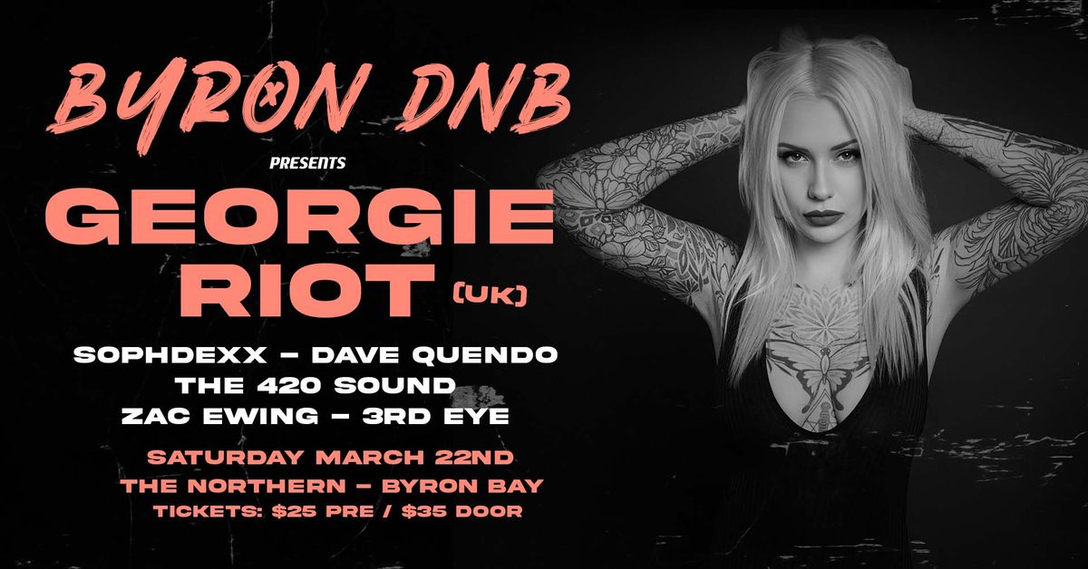 Byron DNB presents: Georgie Riot 