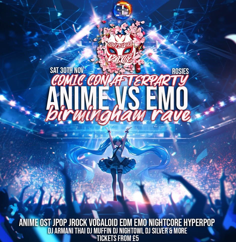 BIRMINGHAM Anime VS Emo Rave: Comic Con Afterparty with DJ ARMANI THAI: Shibuya Vice X Dirty Little Secrets | Anime OST JPop JRock Vocaloid HyperPop Emo Nightcore | \u00a35 Tickets for Society Members &amp; Dance teams | 30\/11\/24