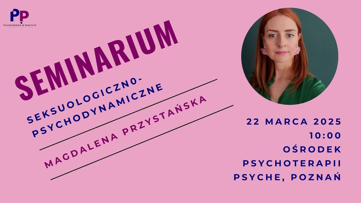 Seminarium: Terapia dysfunkcji seksualnych w uj\u0119ciu psychodynamicznym