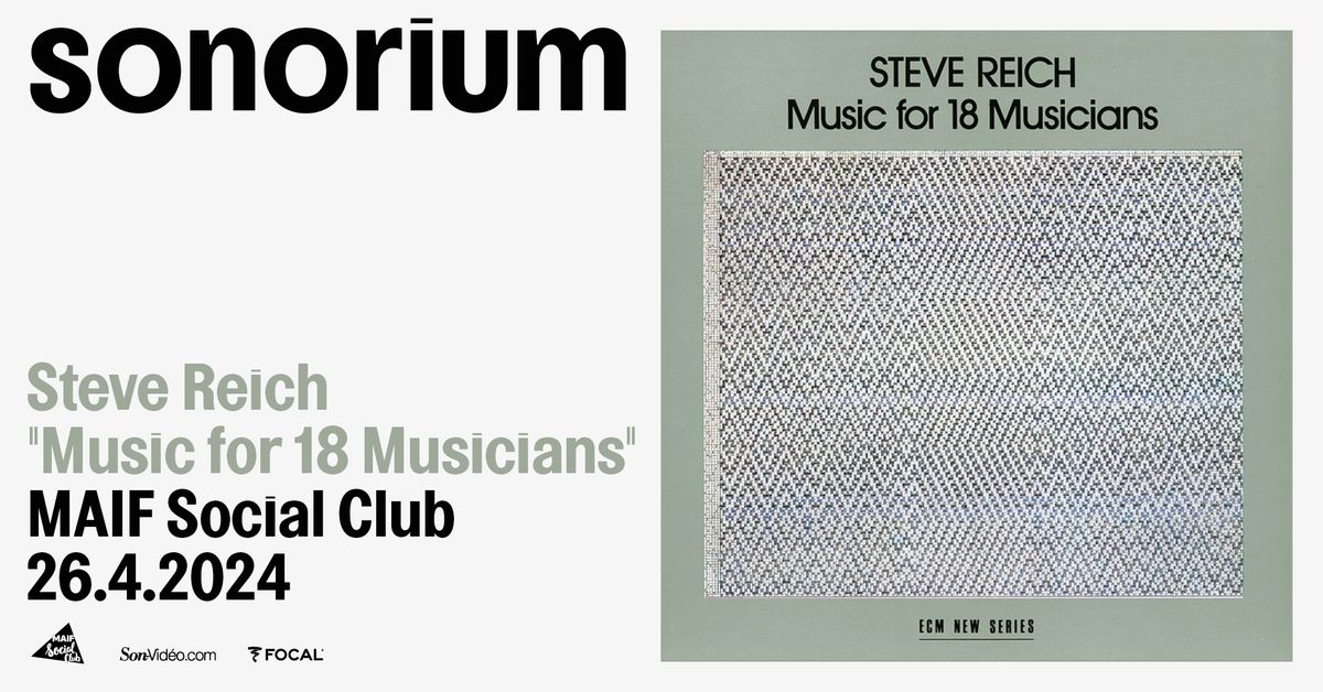 26 avril - Steve Reich, "Music for 18 Musicians" - MAIF Social Club