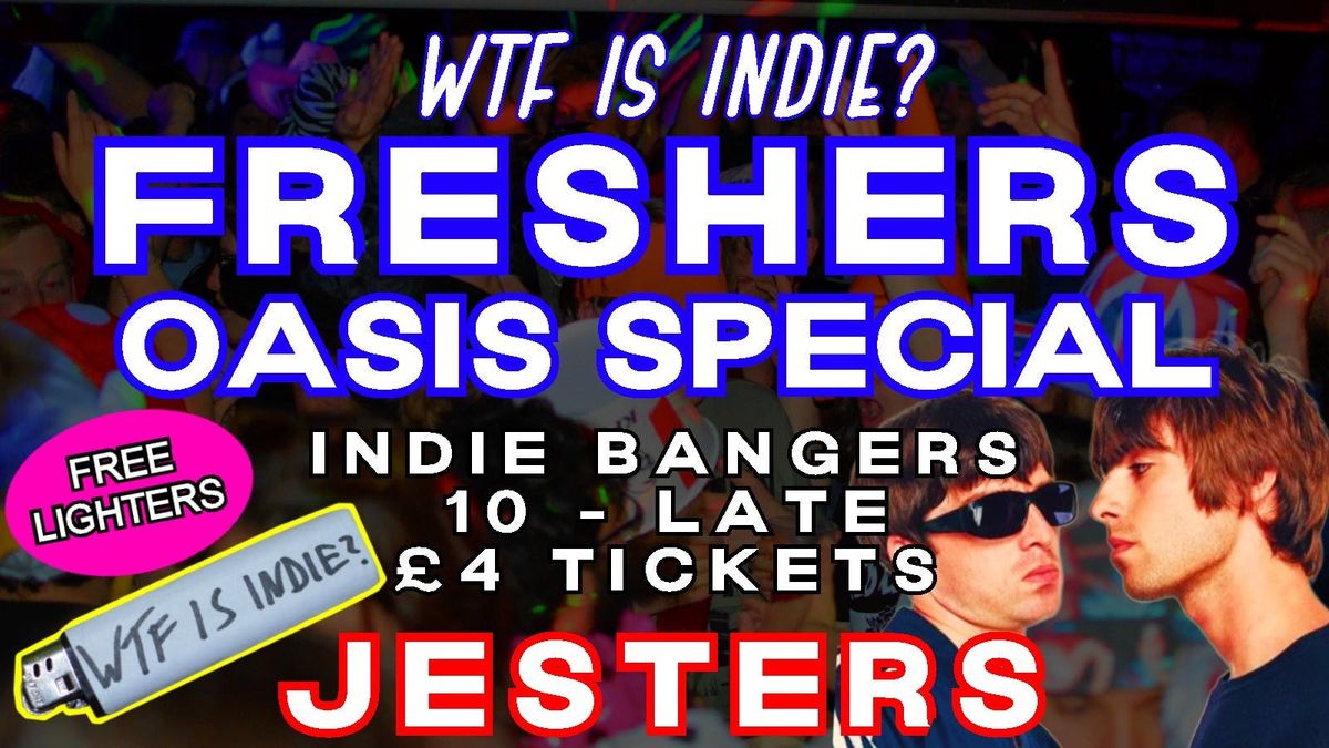 WTF IS INDIE? FRESHERS OASIS SPECIAL! \ud83c\udf4b