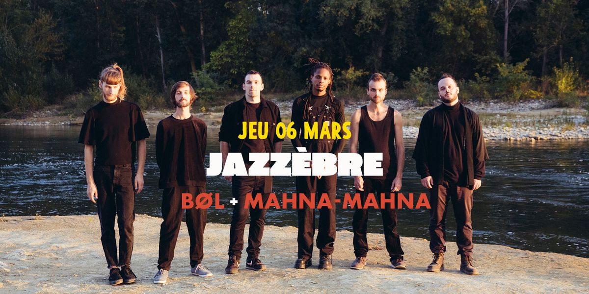 B\u00f8l + Mahna-Mahna - Soir\u00e9e Jazz\u00e8bre - El Mediator - Perpignan