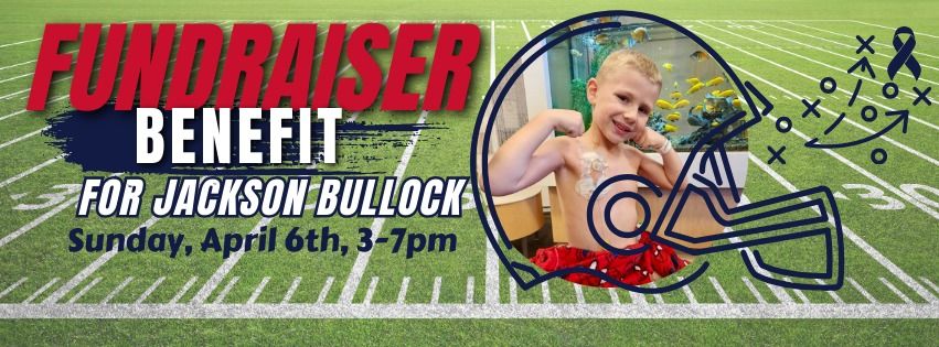 Fundraiser Benefit for Jackson Bullock