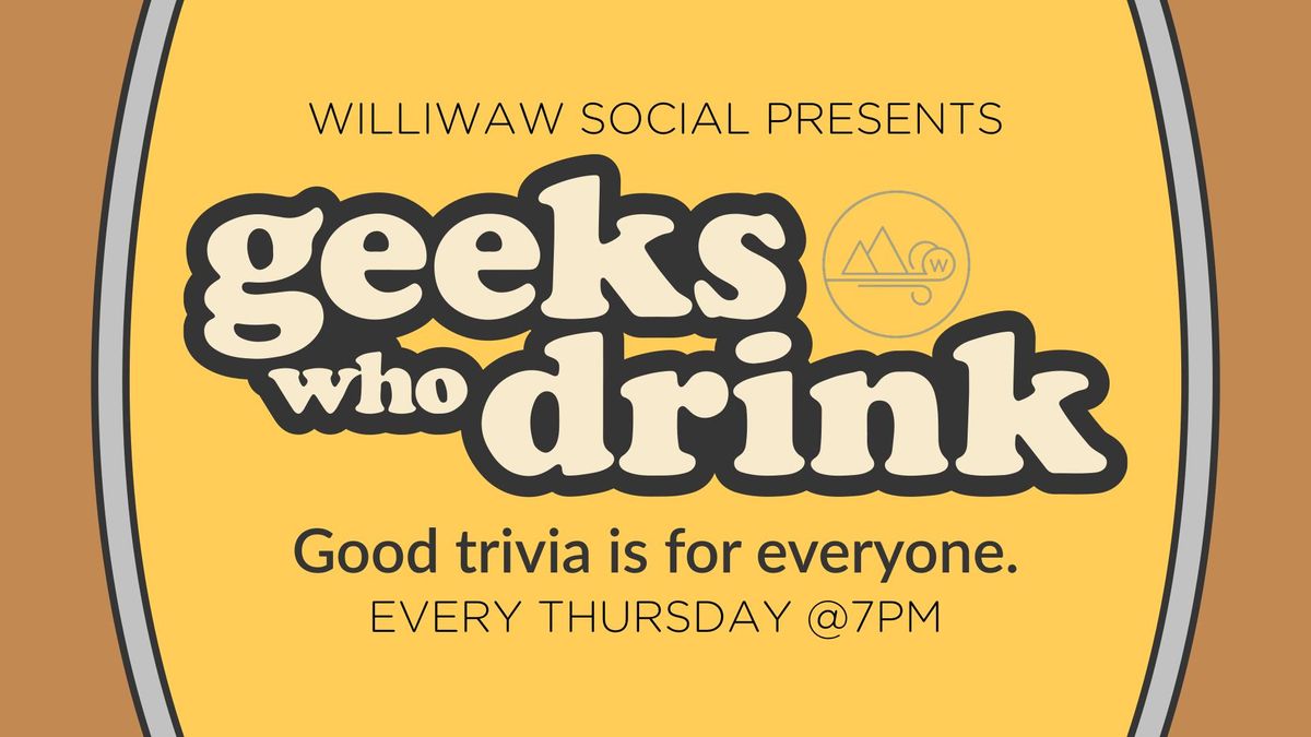 GEEKS WHO DRINK @ WILLIWAW SOCIAL