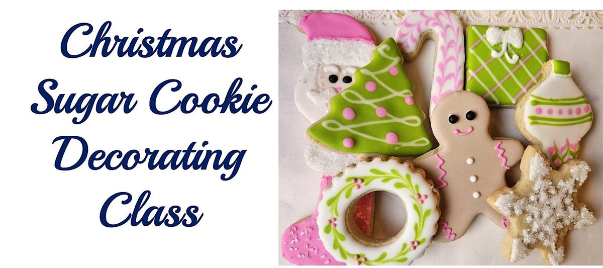 Christmas Sugar Cookie Decorating Class with Royal Icing!