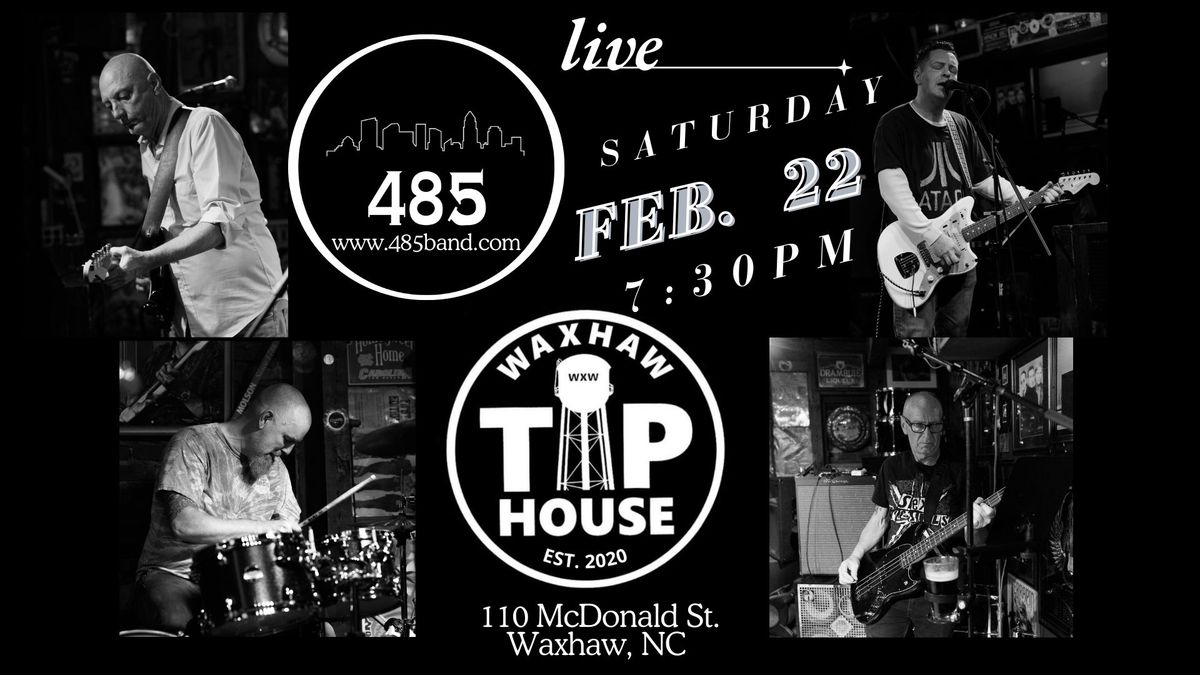 February 22 - 485 playing Waxhaw Taphouse - 7:30PM. Be There!