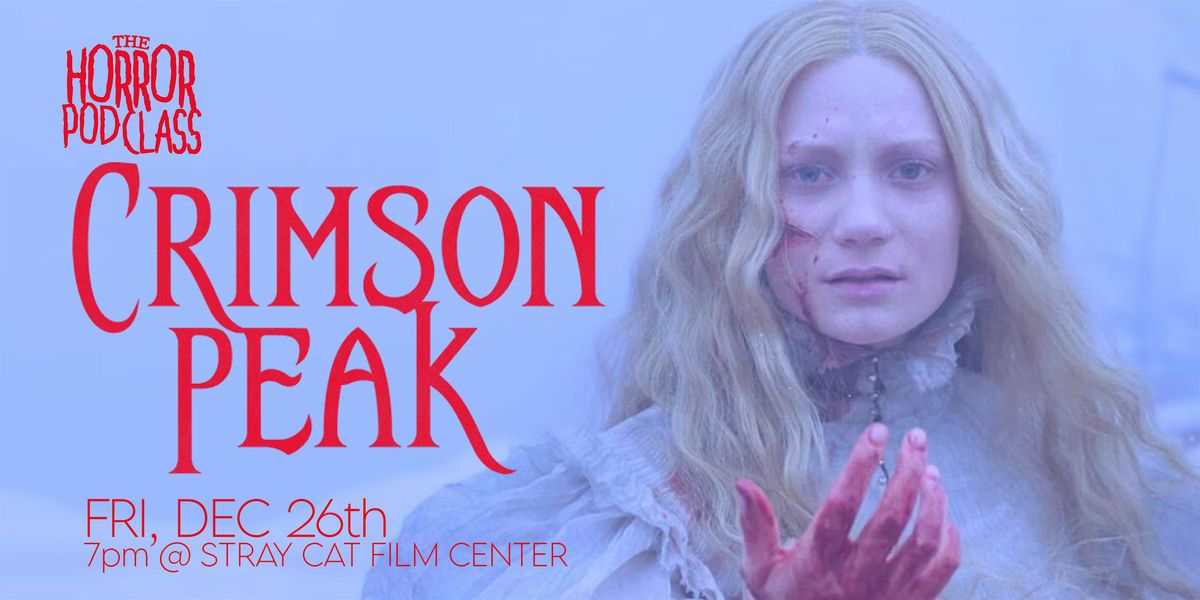 Crimson Peak \/\/ The Horror Pod Class Live!