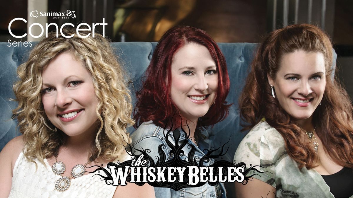 Sanimax Concert Series: Whiskey Belles