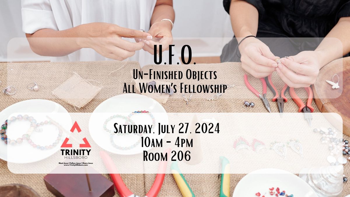 Trinity Hillsboro - U.F.O. - Un-Finished Objects All Women's Fellowship