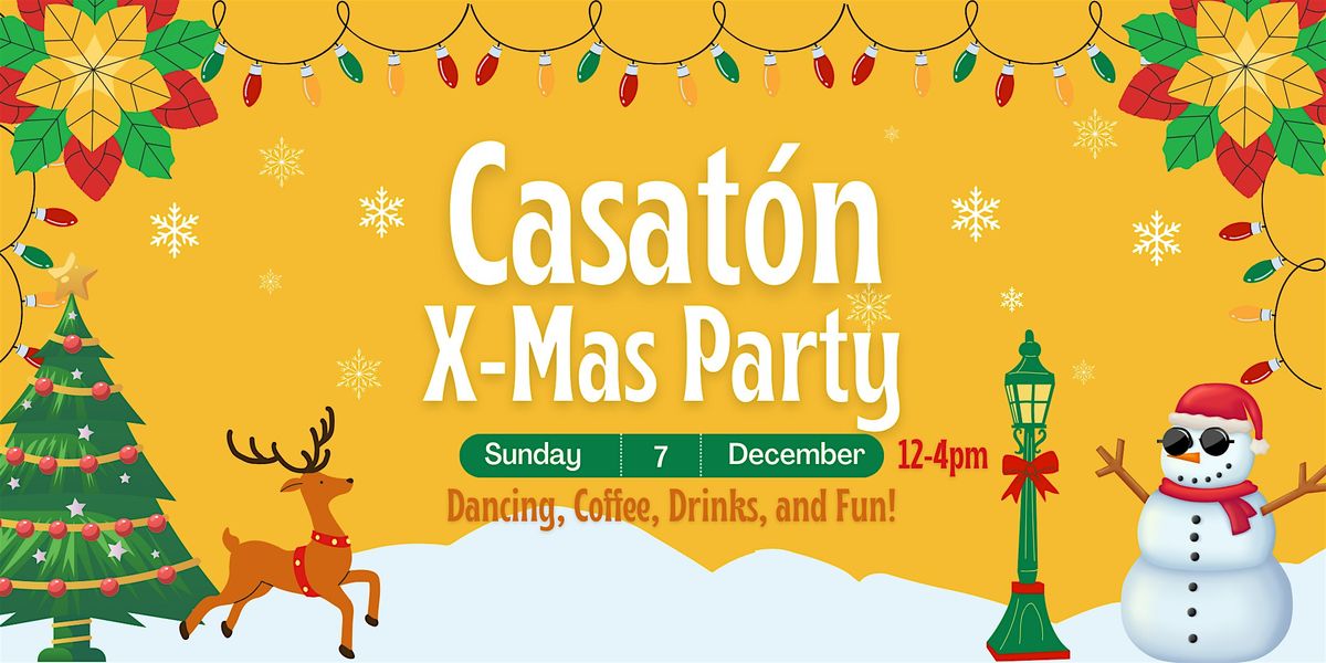 Casat\u00f3n's X-Mas Party Pop-Up! Dancing, Coffee, Drinks, and Tons of Fun!