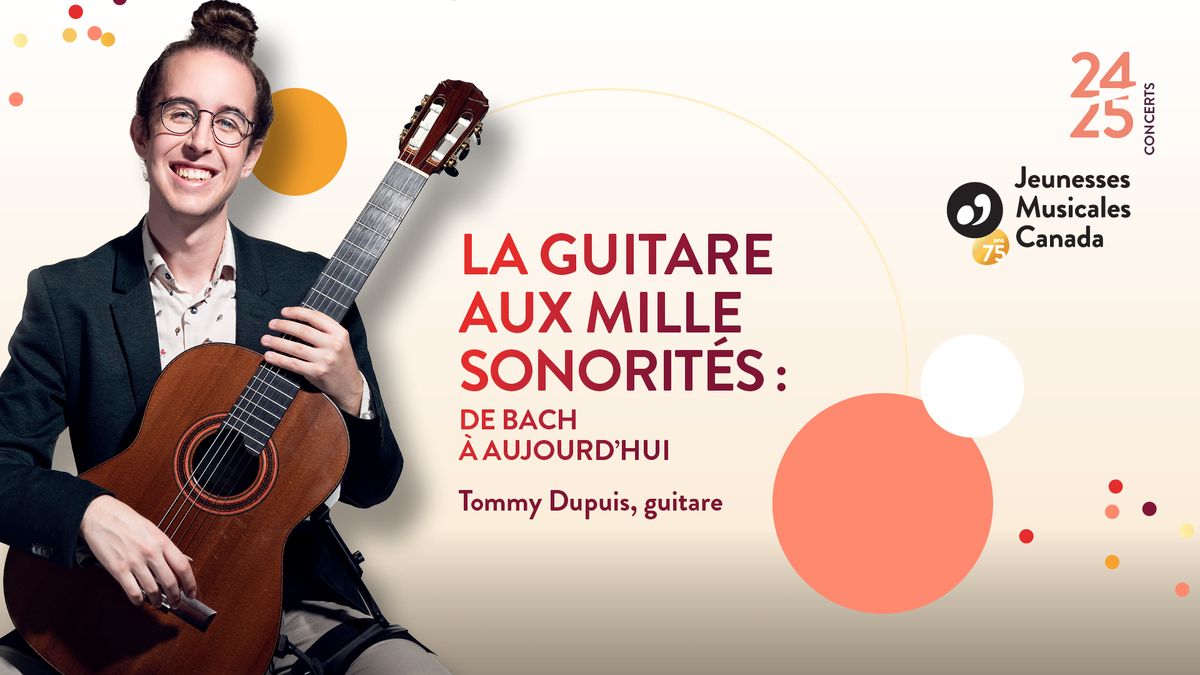 Jeunesses Musicales Canada \u2013 La guitare aux mille sonorit\u00e9s : de Bach \u00e0 aujourd\u2019hui