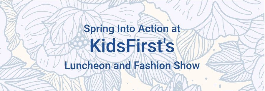 KidsFirst Luncheon & Fashion Show