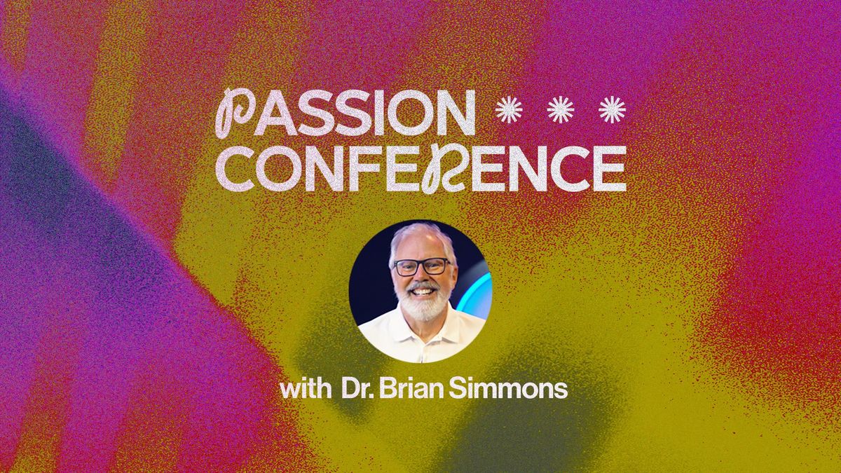 Passion Conference with Dr. Brian Simmons