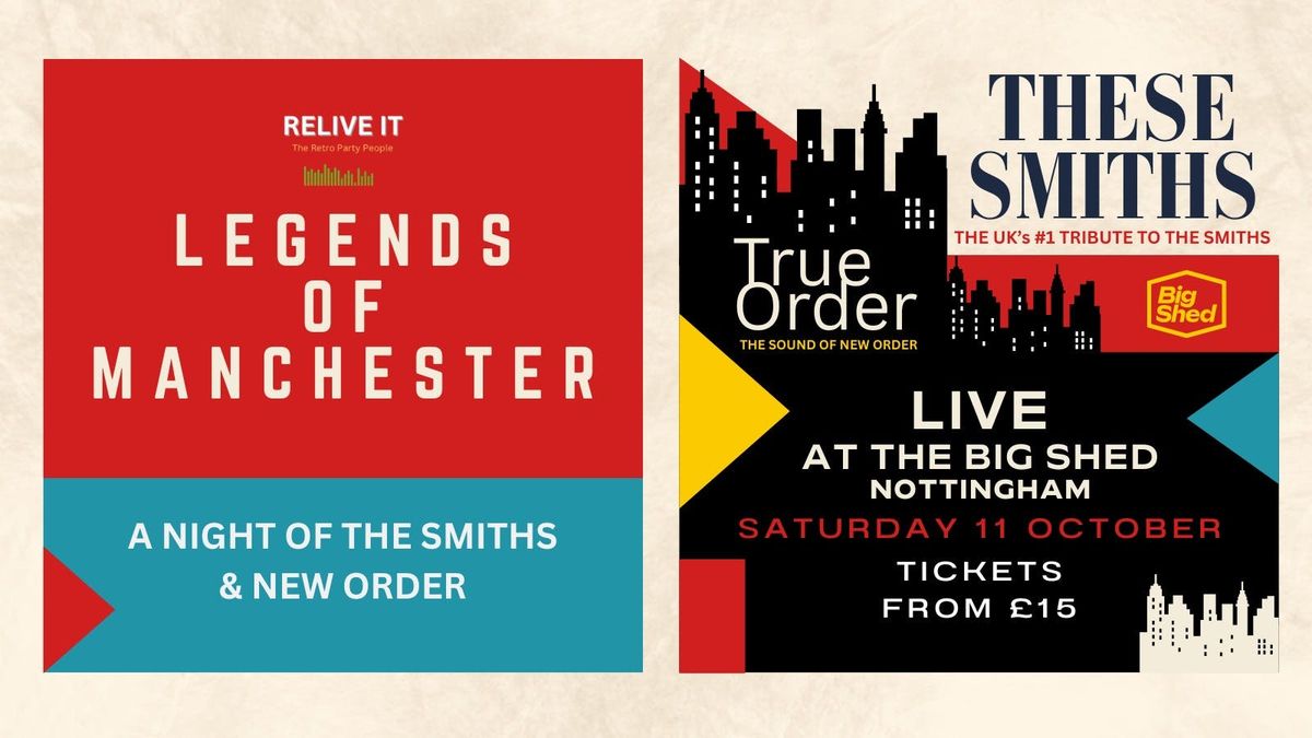 RELIVE IT Presents Legends Of Manchester These Smiths &amp; True Order