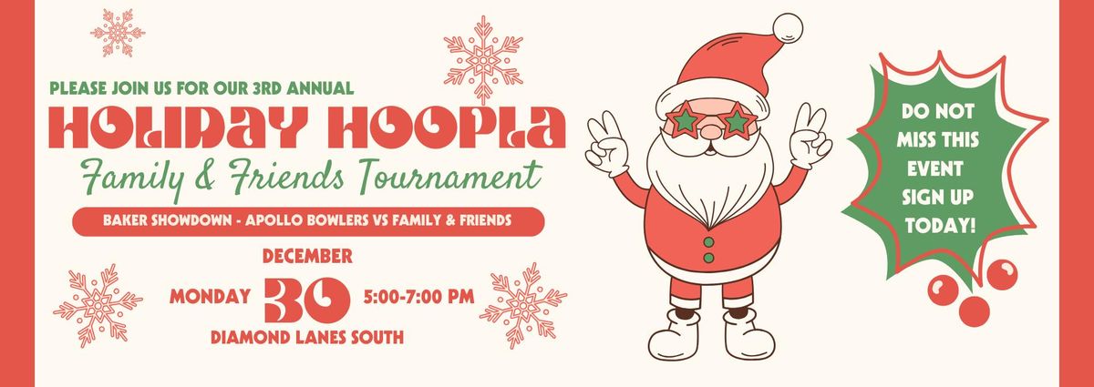 3rd Annual Holiday Hoopla Family & Friends Tournament