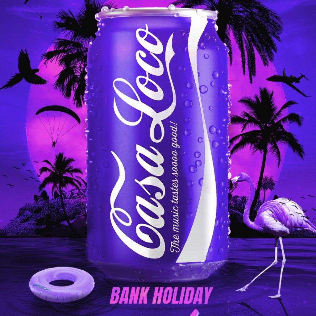 Casa Loco Bank Holiday Blowout