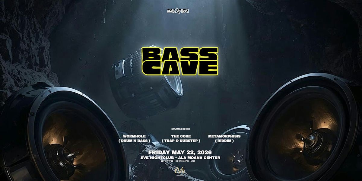 ESCAPISM PRESENTS BASS CAVE FREE W RSVP