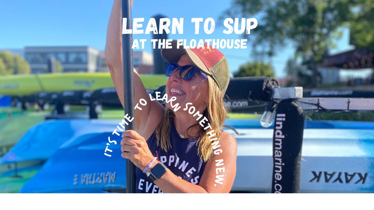 Learn to SUP at The Floathouse