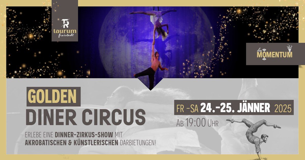 GOLDEN DINER CIRCUS - FR 24.\/ SA 25. J\u00e4nner - Weekend 2