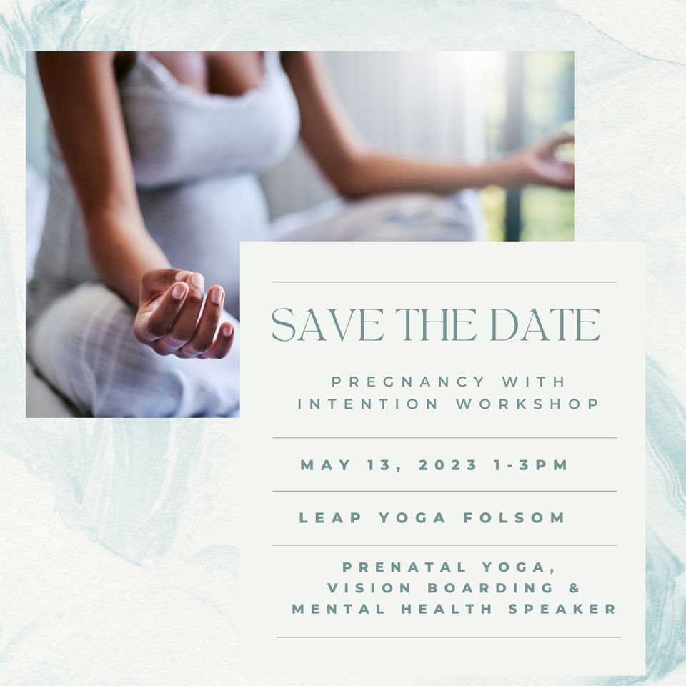 pregnancy-with-intention-workshop-leap-yoga-folsom-13-may-2023