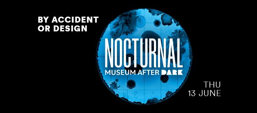 Nocturnal: By Accident or Design