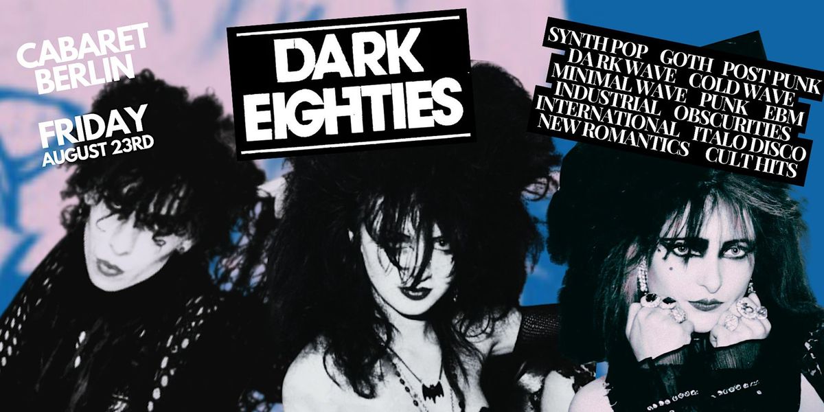 The Dark Eighties at Cabaret Berlin