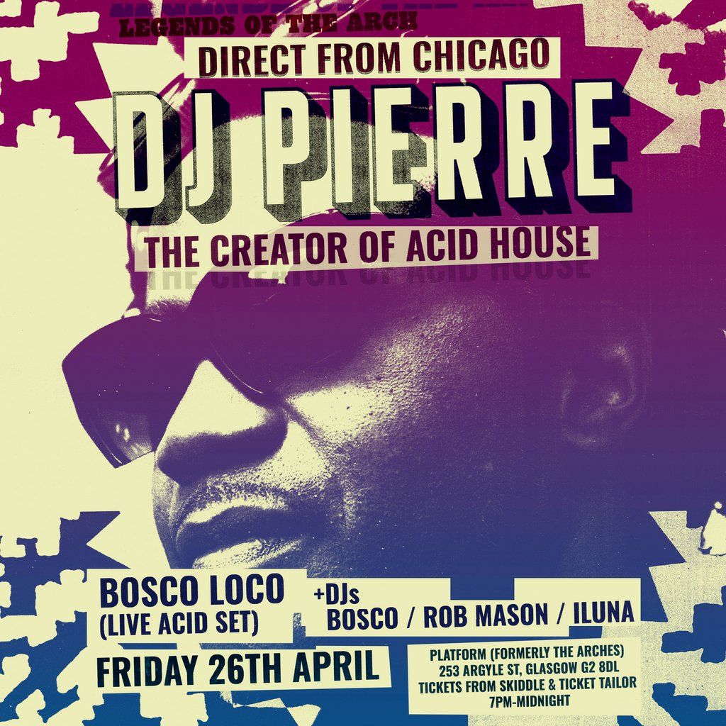 DJ Pierre (Chicago) + Bosco \/ Rob Mason & iluna at Platform