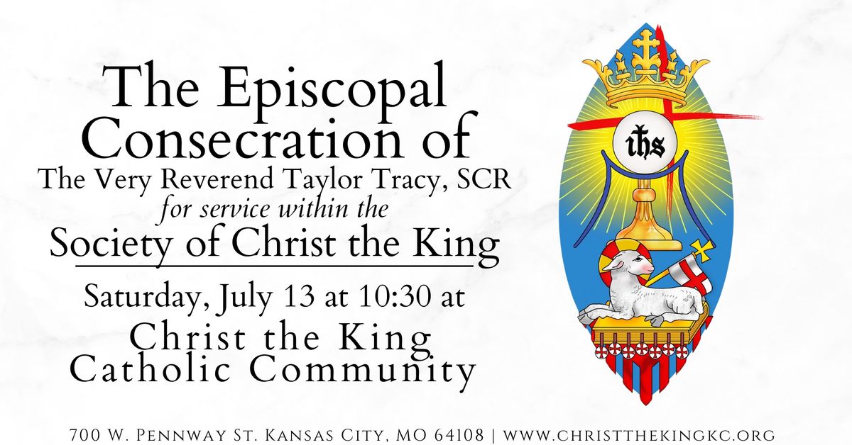 Episcopal Consecration | Society of Christ the King 