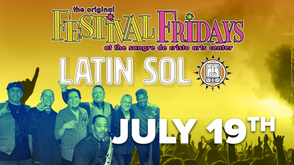 Festival Fridays - Latin Sol July 19