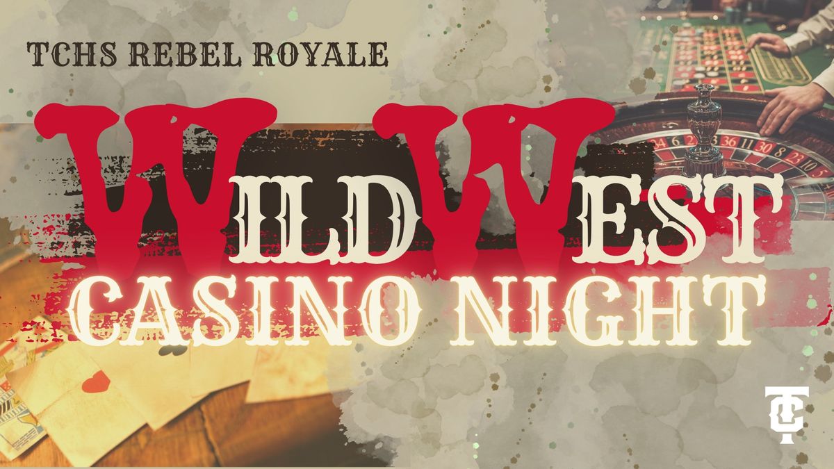 TCHS Rebel Royale - Wild West Casino Night