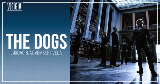 The Dogs [support: De Forbandede] - VEGA
