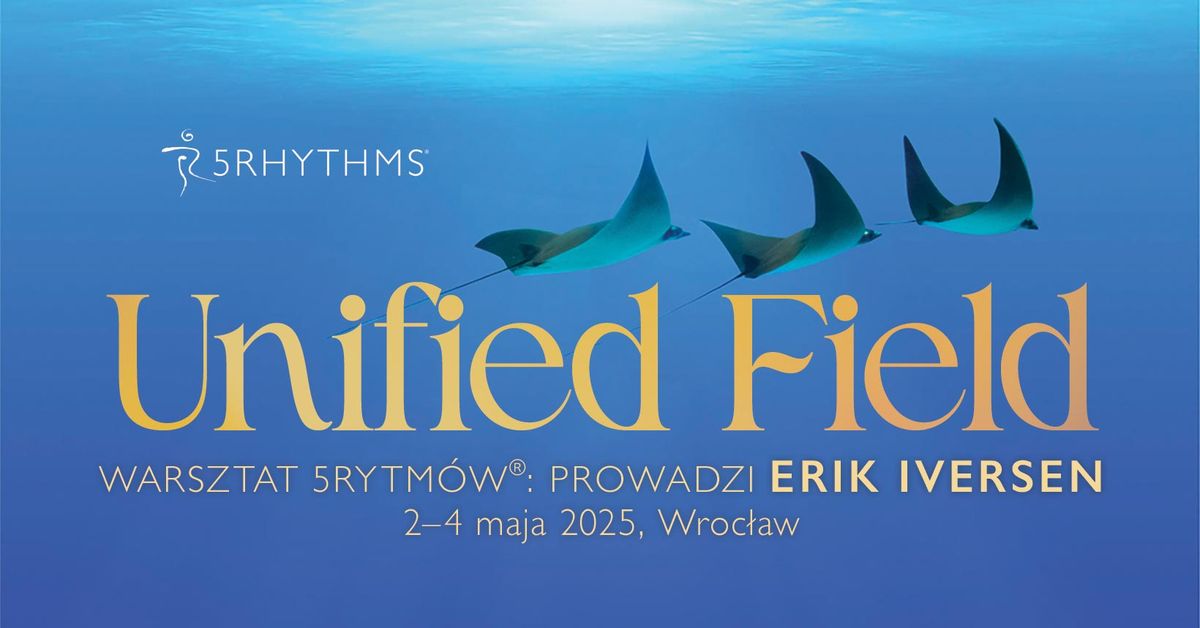 Unified Field - 5Rhythms\u00ae workshop with Erik Iversen (Canada) in Wroc\u0142aw, Poland 