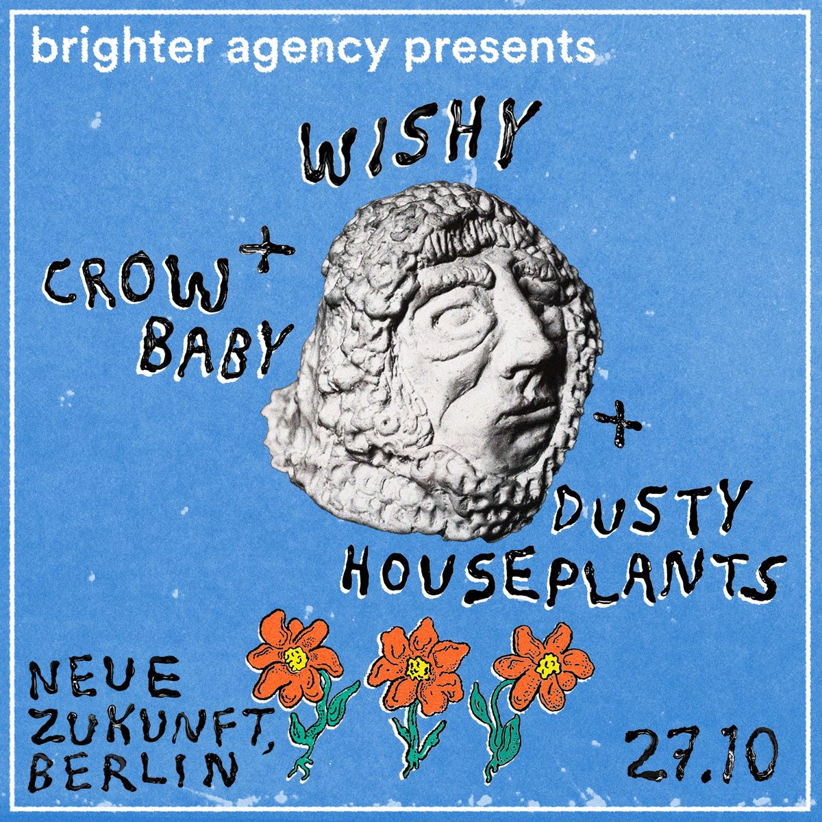 Wishy + Crow Baby + Dusty Houseplants |  Neue Zukunft, Berlin DE