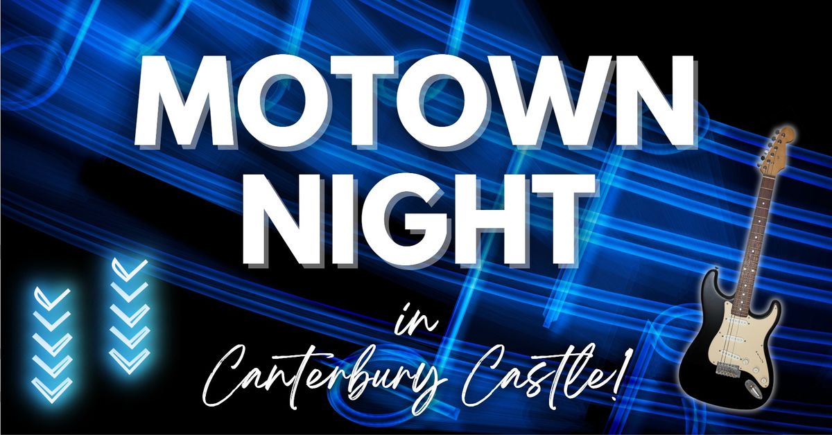 Motown Night at Canterbury Castle