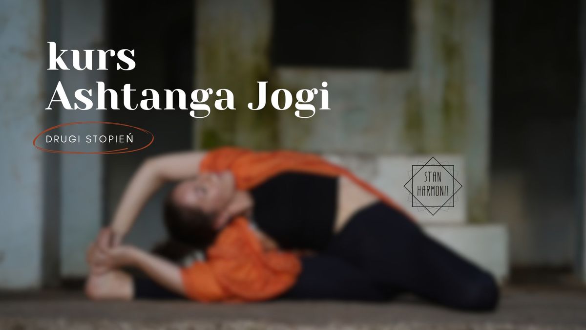 Kurs Ashtanga Jogi - drugi stopie\u0144