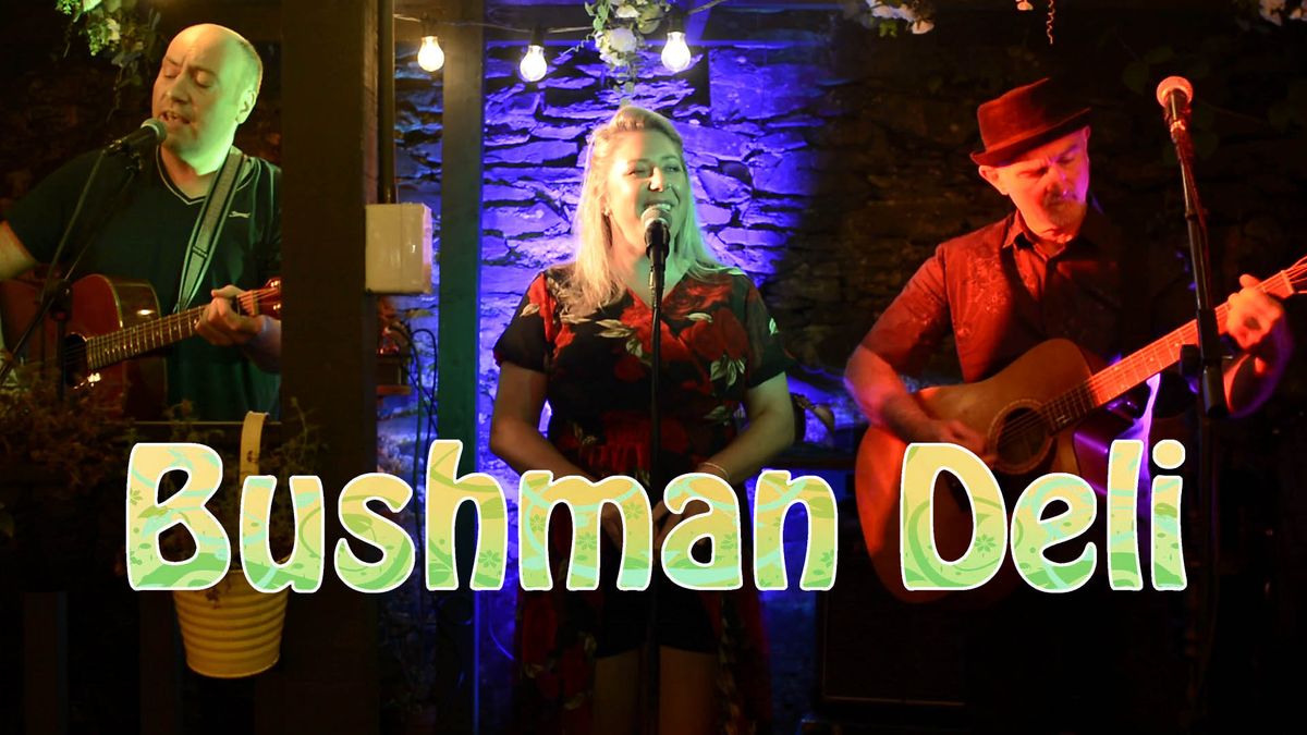 Bushman Deli - Live at Pont Y Pair, Betws Y Coed
