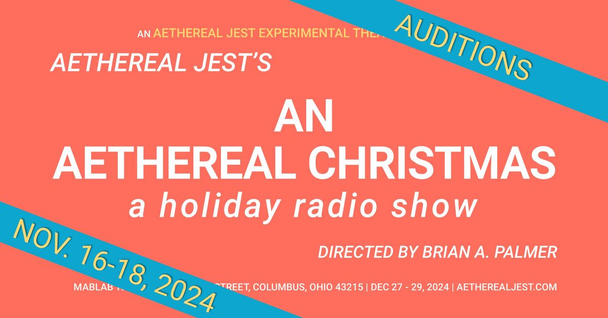 Auditions for "An Aethereal Christmas: a holiday radio show"